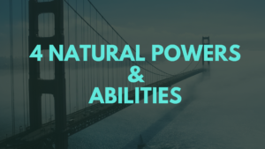 4 Natural Powers & Abilities